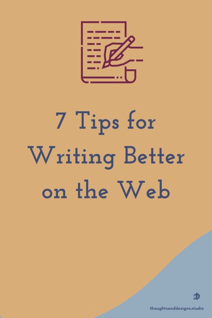 7 Tips for Writing Better on the Web for entrepreneurs and online business owners.