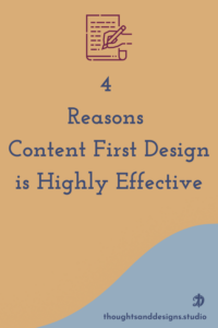 4 Reasons Content First Design is highly effective.