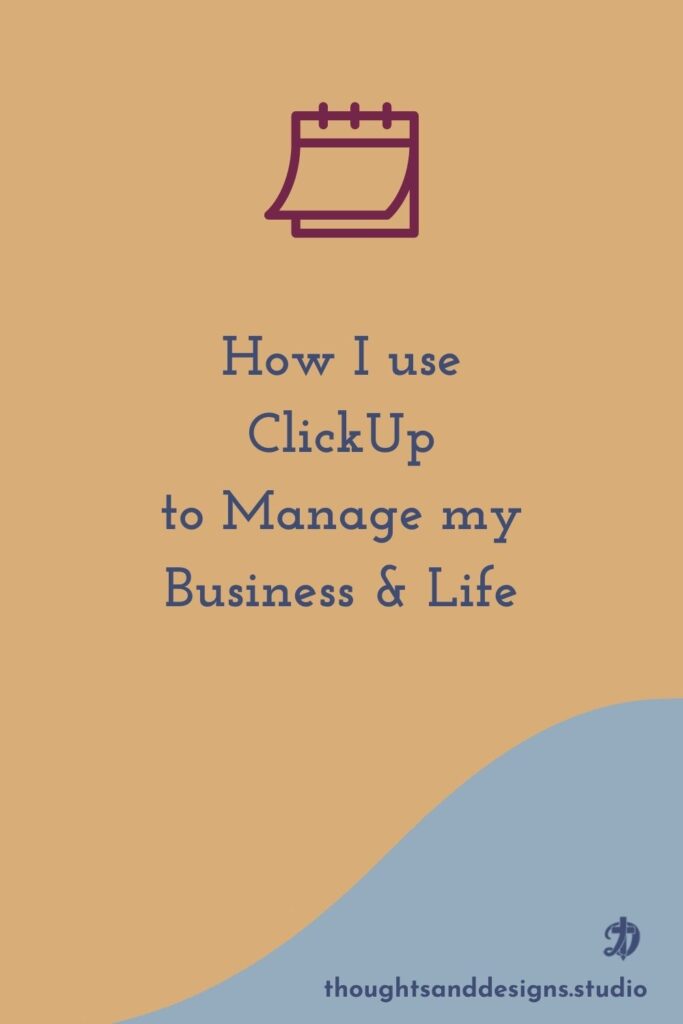 Why I love Clickup to organize tasks, manage my business and my life