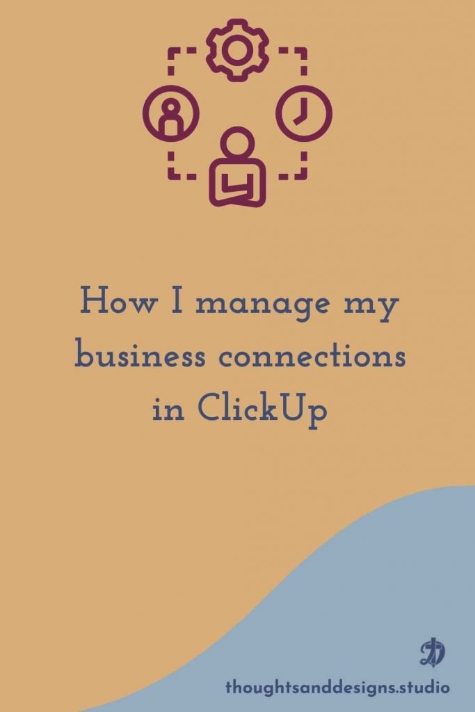 How I manage my business connections using ClickUp. 