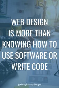 Responsive website design is more than knowing how to use software or write code