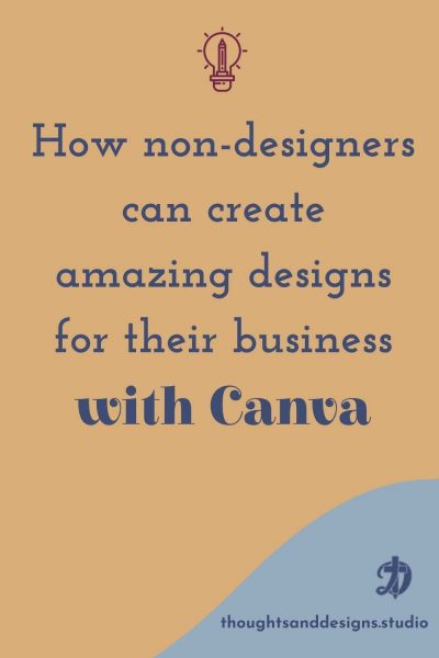 How non-designers can create amazing designs for their business with Canva